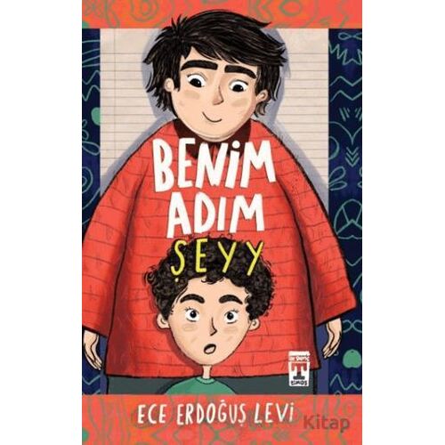 Benim Adım Şeyyy - Ece Erdoğuş Levi - Genç Timaş