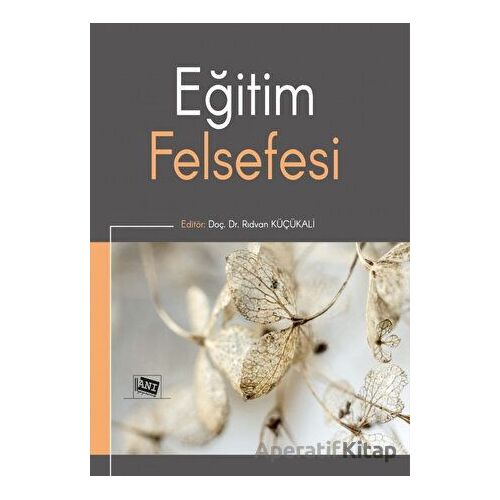 Eğitim Felsefesi - Rıdvan Küçükali - Anı Yayıncılık