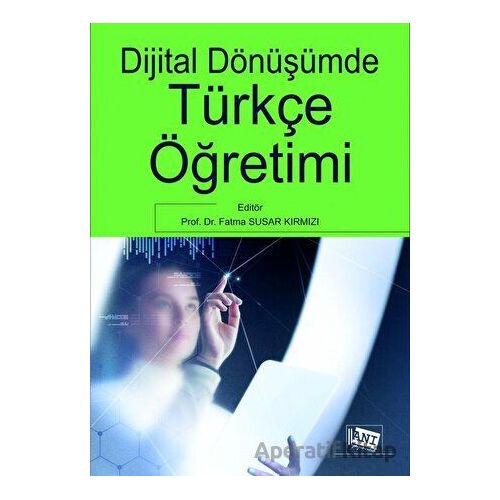 Dijital Dönüşümde Türkçe Öğretimi - Fatma Susar Kırmızı - Anı Yayıncılık