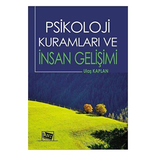 Psikoloji Kuramları ve İnsan Gelişimi - Ulaş Kaplan - Anı Yayıncılık