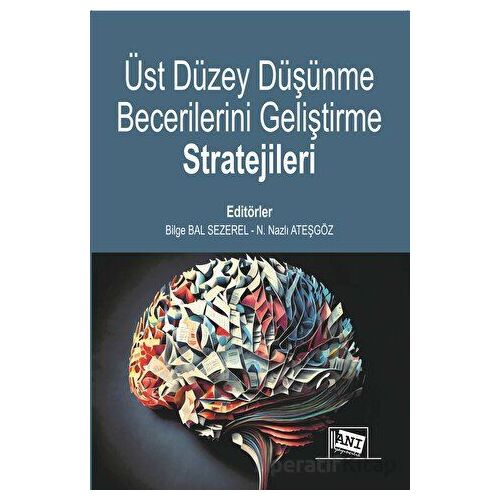 Üst Düzey Düşünme Becerilerini Geliştirme Stratejileri - Kolektif - Anı Yayıncılık