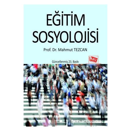 Eğitim Sosyolojisi - Mahmut Tezcan - Anı Yayıncılık