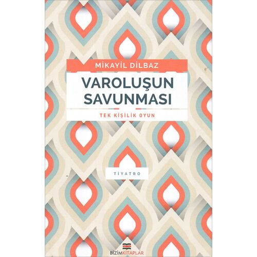 Varoluşun Savunması (Tek Kişilik Oyun) - Mikayil Dilbaz - Bizim Kitaplar