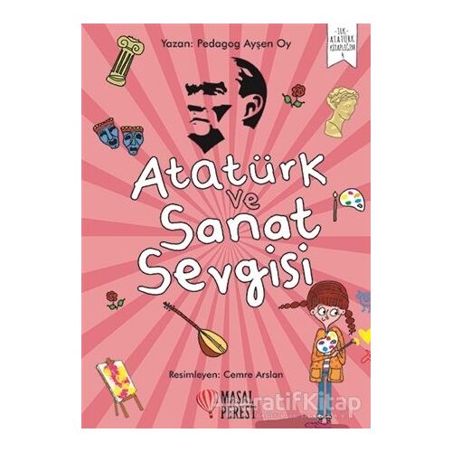 Atatürk ve Sanat Sevgisi - Ayşen Oy - Masalperest