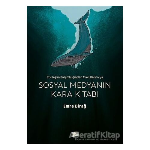 Sosyal Medyanın Kara Kitabı - Emre Dirağ - Altıkırkbeş Yayınları