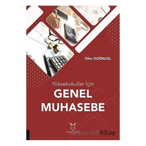 Yüksekokullar İçin Genel Muhasebe - Diler Doğruol - Akademisyen Kitabevi