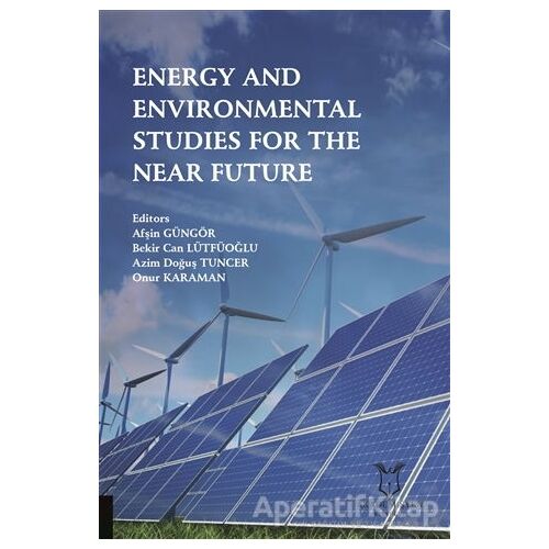 Energy and Environmental Studies for the Near Future - Onur Karaman - Akademisyen Kitabevi