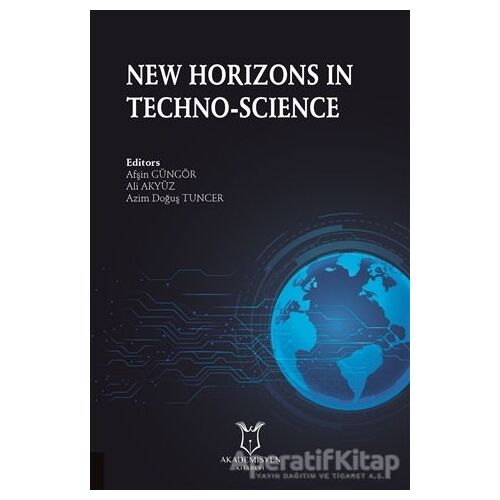 New Horizons in Techno-Science - Azim Doğuş Tuncer - Akademisyen Kitabevi