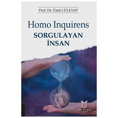 Homo Inquirens: Sorgulayan İnsan - H. Ümit Lüleyap - Akademisyen Kitabevi