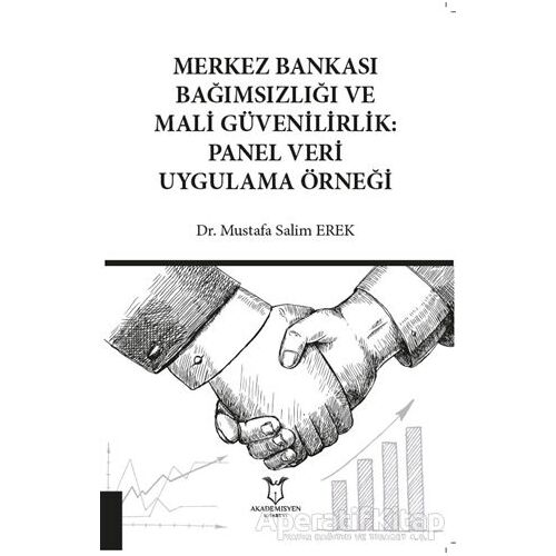 Merkez Bankası Bağımsızlığı ve Mali Güvenilirlik: Panel Veri Uygulama Örneği