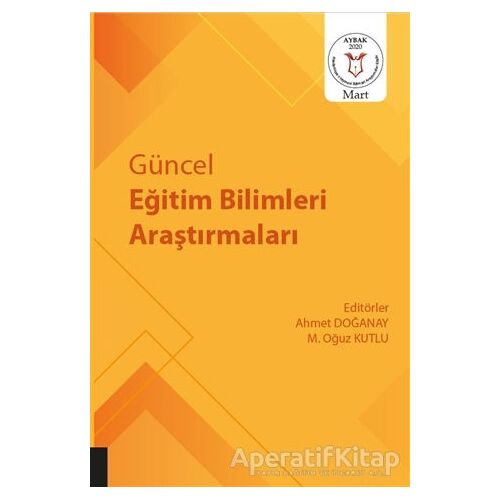 Güncel Eğitim Bilimleri Araştırmaları - Ahmet Doğanay - Akademisyen Kitabevi