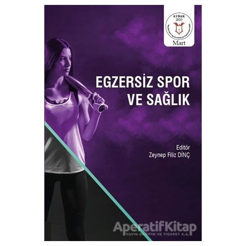Egzersiz Spor ve Sağlık - Zeynep Filiz Dinç - Akademisyen Kitabevi