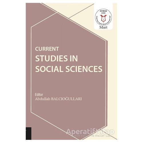 Current Studies in Social Sciences 1 - Abdullah Balcıoğulları - Akademisyen Kitabevi