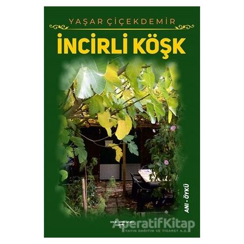 İncirli Köşk - Yaşar Çiçekdemir - Sokak Kitapları Yayınları