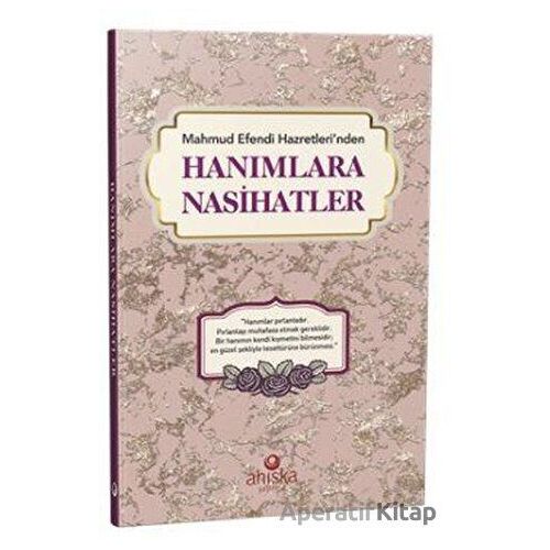 Mahmud Efendi Hazretlerinden Hanımlara Nasihatler - Kolektif - Ahıska Yayınevi