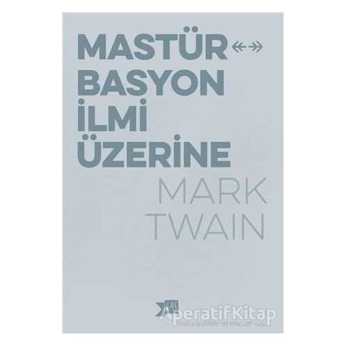 Mastürbasyon İlmi Üzerine - Mark Twain - Altıkırkbeş Yayınları