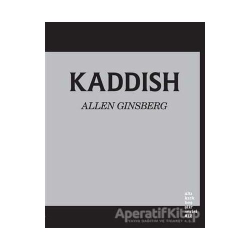 Kaddish - Allen Ginsberg - Altıkırkbeş Yayınları
