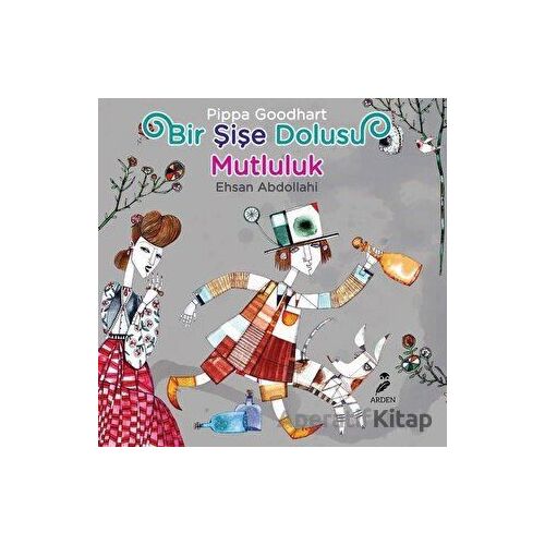 Bir Şişe Dolusu Mutluluk - Pippa Goodhard - Arden Yayınları