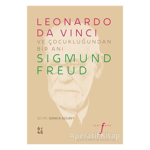 Leonardo da Vinci ve Çocukluğundan Bir Anı - Sigmund Freud - Altıkırkbeş Yayınları