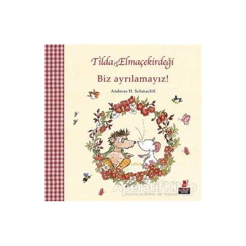 Tilda Elmaçekirdeği - Biz Ayrılamayız! - Andreas H. Schmachtl - Kırmızı Kedi Çocuk