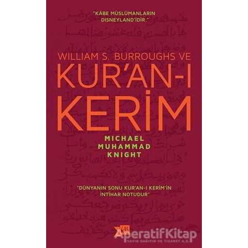 William S. Burroughs ve Kur’an-ı Kerim - Michael Muhammad Knight - Altıkırkbeş Yayınları