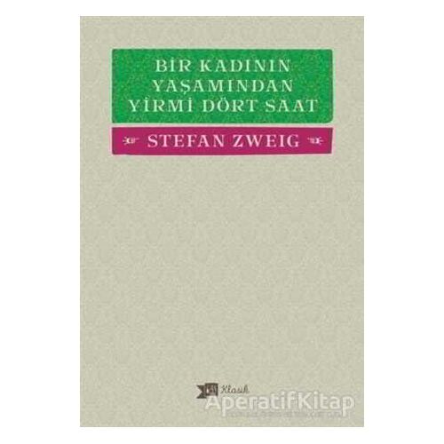 Bir Kadının Yaşamından Yirmi Dört Saat - Stefan Zweig - Altıkırkbeş Yayınları