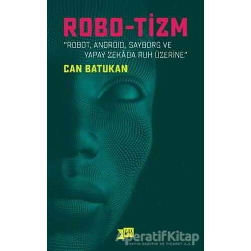 Robo-tizm - Can Batukan - Altıkırkbeş Yayınları