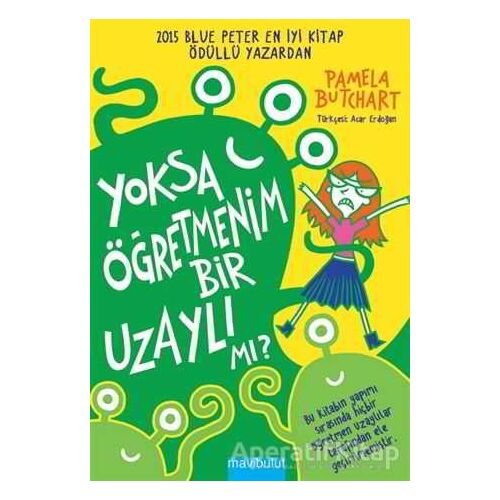 Yoksa Öğretmenim Bir Uzaylı mı? - Pamela Butchart - Mavibulut Yayınları