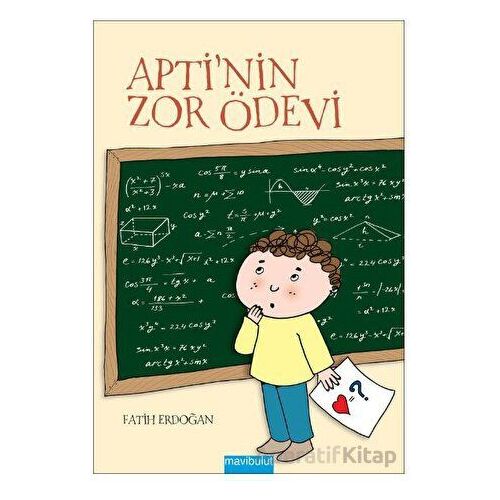 Aptinin Zor Ödevi - Fatih Erdoğan - Mavibulut Yayınları