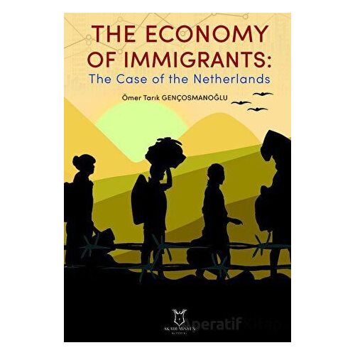 The Economy of Immigrants: The Case of the Netherlands