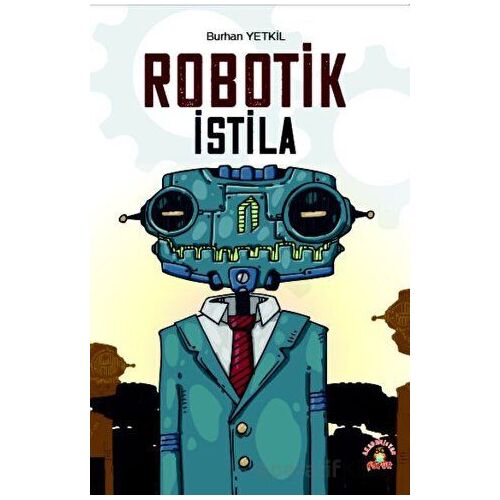 Robotik İstila - Burhan Yetkil - Akademisyen Kitabevi