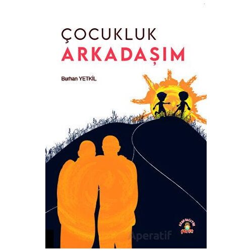 Çocukluk Arkadaşım - Burhan Yetkil - Akademisyen Kitabevi