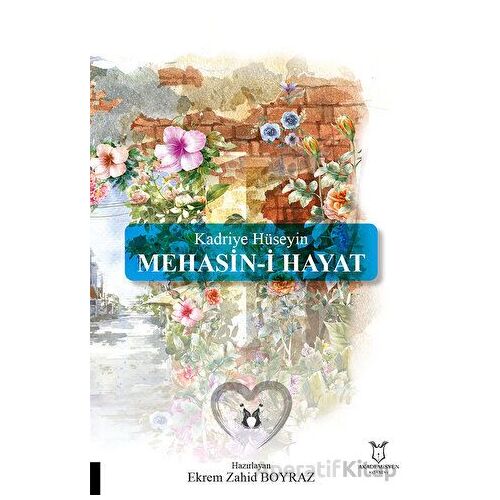 Kadriye Hüseyin Mehasin-i Hayat - Ekrem Zahid Boyraz - Akademisyen Kitabevi