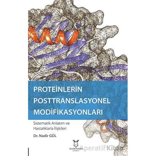 Proteinlerin Posttranslasyonel Modifikasyonları - Nadir Gül - Akademisyen Kitabevi