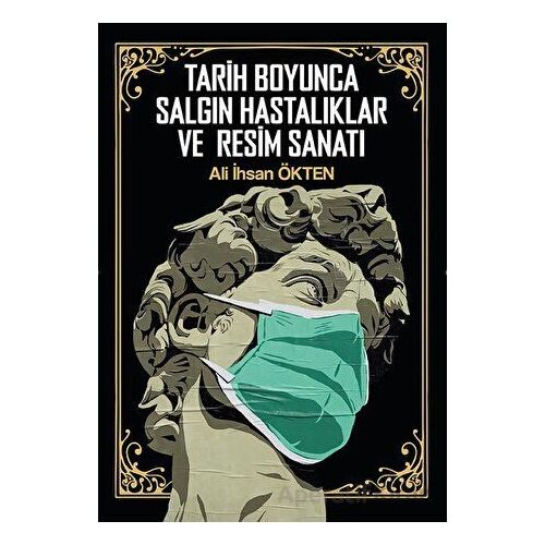 Tarih Boyunca Salgın Hastalıklar ve Resim Sanatı - Kolektif - Akademisyen Kitabevi