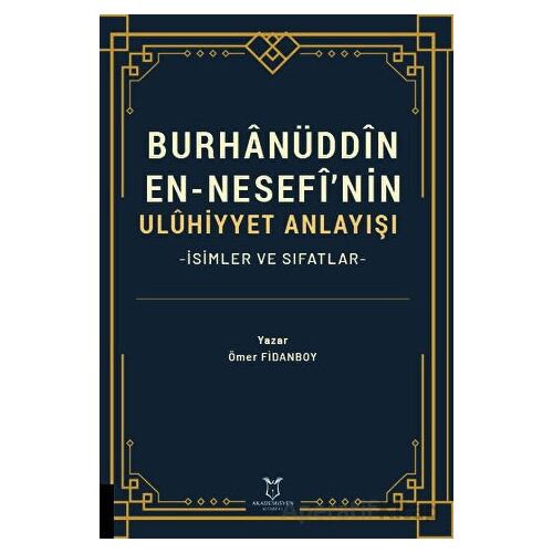 Burhanüddin En-Nesefî’nin Uluhiyyet Anlayışı -İsimler ve Sıfatlar