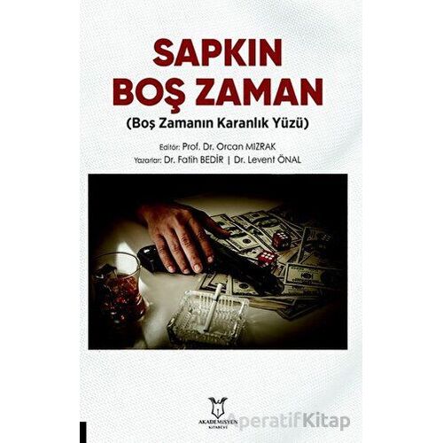 Sapkın Boş Zaman - Fatih Bedir - Akademisyen Kitabevi