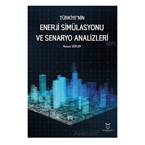 Türkiye’nin Enerji Simülasyonu ve Senaryo Analizleri - Hasan Söyler - Akademisyen Kitabevi