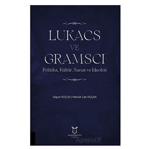 Lukacs ve Gramscı - Mevlüt Can Koçak - Akademisyen Kitabevi