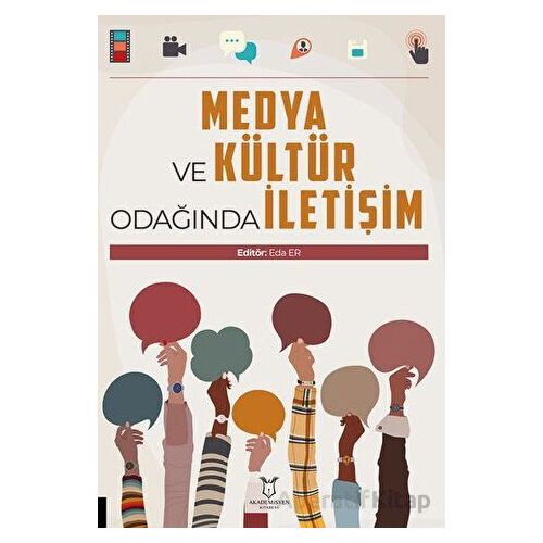 Medya ve Kültür Odağında İletişim - Eda Er - Akademisyen Kitabevi