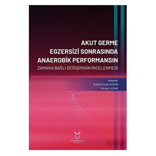 Akut Germe Egzersizi Sonrasında Anaerobik Performansın Zamana Bağlı Değişiminin İncelenmesi