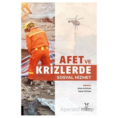 Afet ve Krizlerde Sosyal Hizmet - İshak Aydemir - Akademisyen Kitabevi