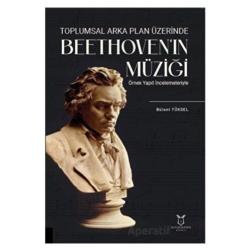 Toplumsal Arka Plan Üzerinde Beethovenın Müziği Örnek Yapıt İncelemeleriyle