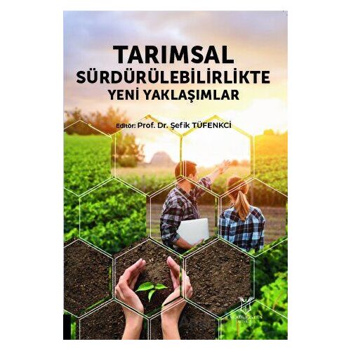 Tarımsal Sürdürülebilirlikte Yeni Yaklaşımlar - Şefik Tüfenkci - Akademisyen Kitabevi
