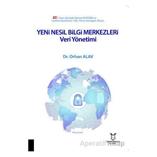 Yeni Nesil Bilgi Merkezleri: Veri Yönetimi - Orhan Alav - Akademisyen Kitabevi