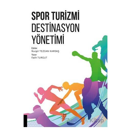 Spor Turizmi Destinasyon Yönetimi - Fatih Turgut - Akademisyen Kitabevi