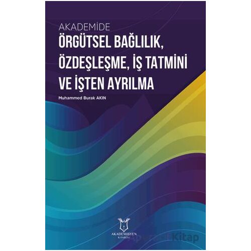 Akademide Örgütsel Bağlılık, Özdeşleşme, İş Tatmini ve İşten Ayrılma