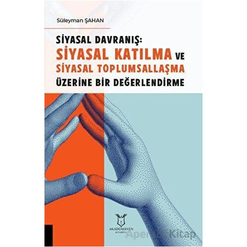 Siyasal Davranış: Siyasal Katılma ve Siyasal Toplumsallaşma Üzerine Bir Değerlendirme