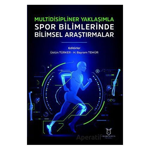 Multidisipliner Yaklaşımla Spor Bilimlerinde Bilimsel Araştırmalar - Kolektif - Akademisyen Kitabevi
