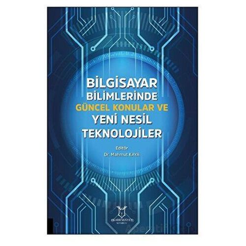 Bilgisayar Bilimlerinde Güncel Konular ve Yeni Nesil Teknolojiler